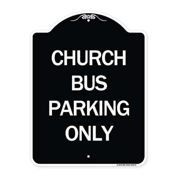 Signmission Church Bus Parking Only Heavy-Gauge Aluminum Architectural Sign, 24" x 18", BW-1824-24279 A-DES-BW-1824-24279 - main